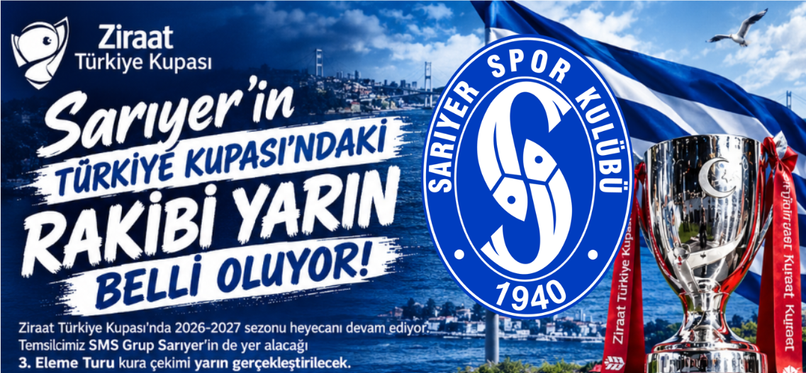 Sarıyer’in Türkiye Kupası’ndaki Rakibi Yarın Belli Oluyor! Kura Heyecanı Başlıyo